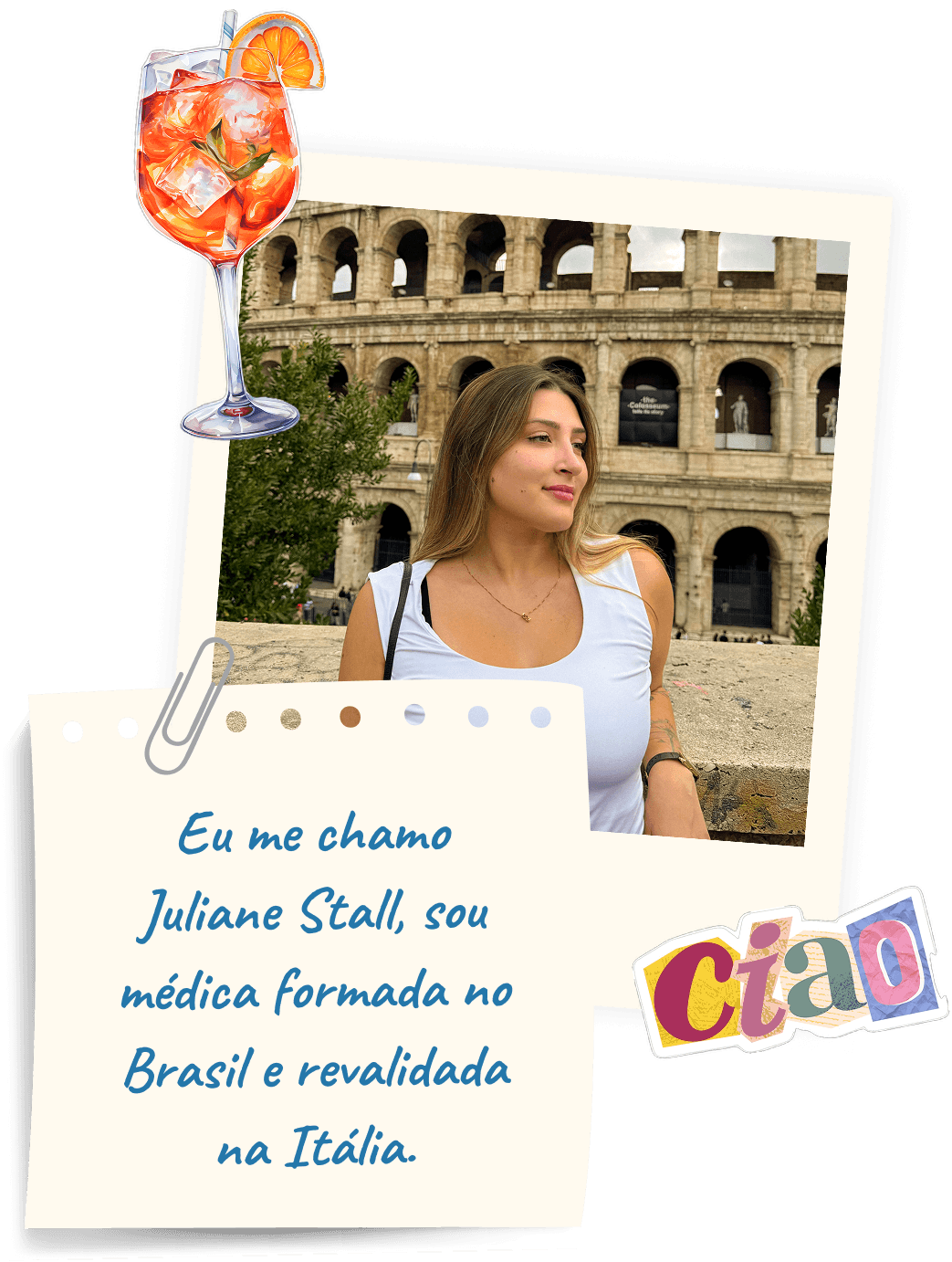 Juliane Stall em frente ao Coliseu: médica formada no Brasil e revalidada na Itália